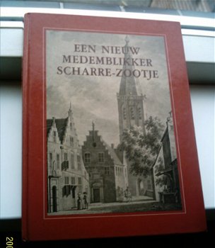 Een nieuw Medemblikker scharre-zootje(ISBN 9064550824). - 1
