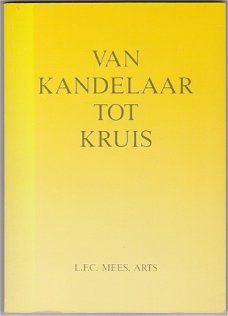 L.F.C. Mees: Van kandelaar tot kruis