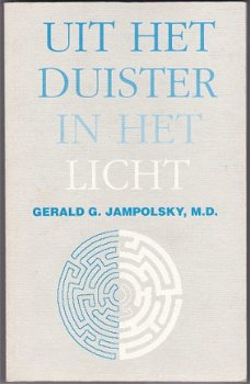 Gerald G. Jampolsky: Uit het duister in het licht - 1