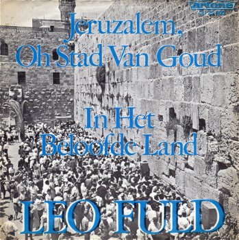 Leo Fuld : Jeruzalem, Oh Stad Van Goud (1967) - 1