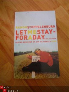 Let me stay for a day door Ramon Stoppelenburg