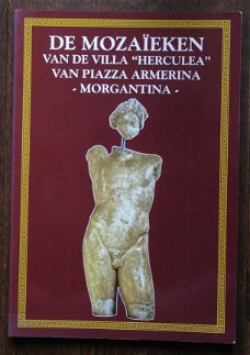 De Mozaïeken van de villa 'Herculea' van Piazza Armerina - Morgantina -