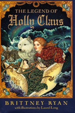 THE LEGEND OF HOLLY CLAUS - Brittney Ryan