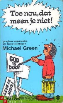 Toe nou, dat meen je niet! [Gangbare argumenten om Jezus te - 1