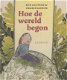 HOE DE WERELD BEGON - Ben Kuipers - 1 - Thumbnail