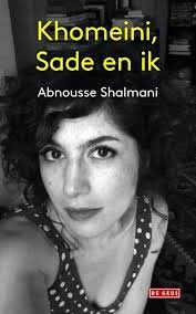 Abnousse Shalmani - Khomeini, Sade En Ik (Hardcover/Gebonden) - 1