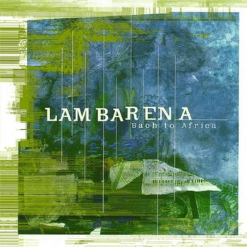 Lambarena: Bach To Africa CD - 1