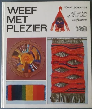 Ariadne Handwerk Bibliotheek --- WEEF MET PLEZIER --- Tonny Schutten - 0