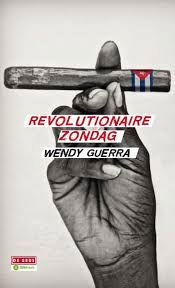 Wendy Guerra - Revolutionaire Zondag (Hardcover/Gebonden) - 1