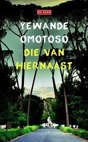 Yewande Omotoso - Die Van Hiernaast (Hardcover/Gebonden) - 1