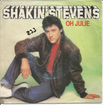 Shakin' Stevens ‎: Oh Julie (1981) - 0