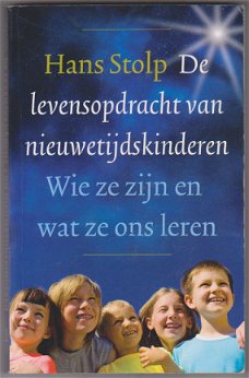 Hans Stolp: De levensopdracht van nieuwetijdskinderen