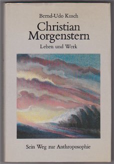 Bernd-Udo Kusch: Christian Morgenstern- Leben und Werk