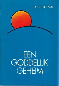 D. Lugthart; Een goddelijk geheim - 1