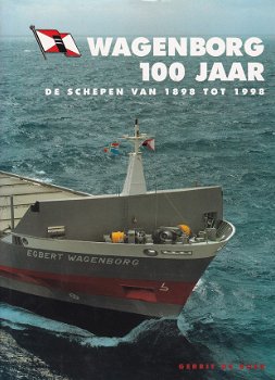 Gerrit de Boer; Wagenborg 100 jaar - de schepen van 1898 - 1998 - 1