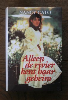 Nancy Cato - Alleen de rivier kent haar geheim