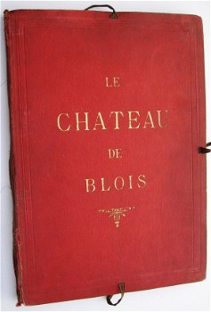 Le Chateau De Blois 1875 Nail - Kasteel Chromolithografie - 2