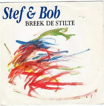 Stef (Bos) & Bob : Breek De Stilte (1991) - 0