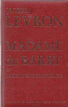 JACQUES LEVRON**MADAME DU BARRY**LA FIN D'une COURTISANE** - 3