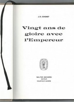 J. R. COIGNET**VINGT ANS DE GLOIRE AVEC L'EMPEREUR**BECKERS* - 3