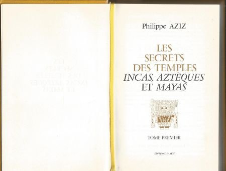 PHILIPPE AZIZ*LES SECRETS DES TEMPLES INCAS AZTEQUES ET MAYA - 2