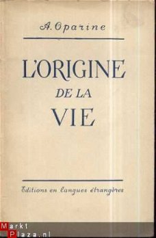 A.  OPARINE**L ' ORIGINE DE LA VIE **A. OPARINE