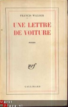 FRANCIS WALDER**UNE LETTRE DE VOITURE**