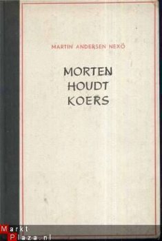 MARTIN ANDERSEN NEXÖ**MORTEN HOUDT KOERS**1948**DE KERN** - 1