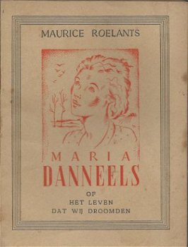 MAURICE ROELANTS**MARIA DANNEELS**HET LEVEN DAT WIJ DROOMDEN - 1