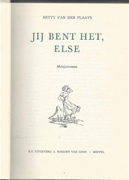 BETTY VAN DER PLAATS **JIJ BENT HET,ELS**MEISJESROMAN*ROELOF - 1