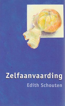 Edith Schouten; Zelfaanvaarding  ISBN 9789043503396