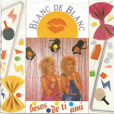 Blanc De Blanc : Besos De Ti Ami (1984)