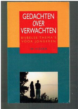 Gedachten over verwachten door W. Visser - 1