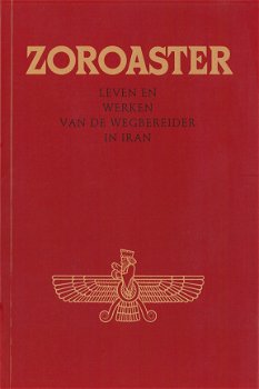 Zoroaster, Leven en werken van de wegbereider in Iran - 1