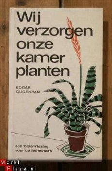 Edgar Gugenhan - Wij verzorgen onze kamerplanten - 1