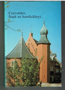 Coevorden, stadt en heerlickheyt door H.D. Minderhoud