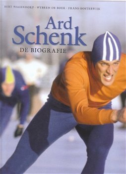 Ard Schenk, de biografie door Bert Wagendorp ea - 1