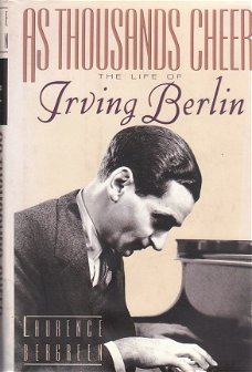 As thousands cheer, the life of Irving Berlin by L Bergreen