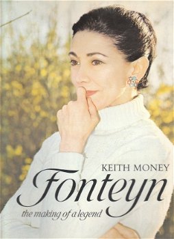 Fonteyn, the making of a legend by Keith Money - 1