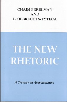 The new rhetoric by Perelman & Olbrechts-Tyteca