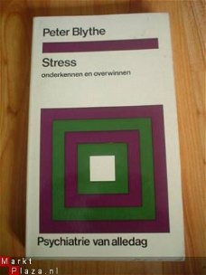 Stress onderkennen en overwinnen door Peter Blythe