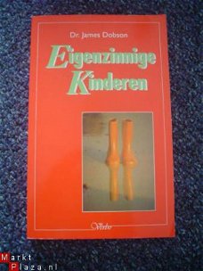 Eigenzinnige kinderen door James Dobson