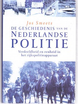 De geschiedenis van de Nederlandse politie door Jos Smeets - 1