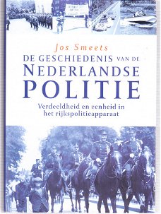 De geschiedenis van de Nederlandse politie door Jos Smeets