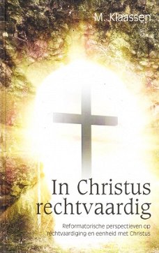 In Christus rechtvaardig door M. Klaassen