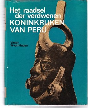 Het raadsel der verdwenen koninkrijken van Peru, Von Hagen - 1