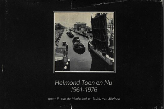 Helmond Toen en Nu - 1961 - 1976 - 1