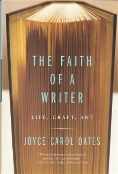 The faith of a writer by Joyce Carol Oates - 1