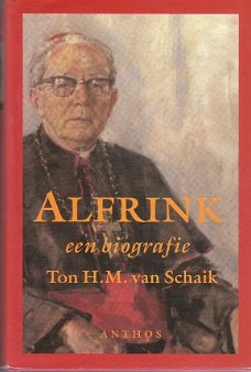 Alfrink, een biografie door Ton H.M. van Schaik