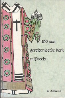 100 jaar gereformeerde kerk Mijdrecht